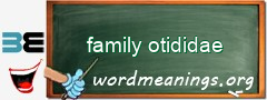 WordMeaning blackboard for family otididae